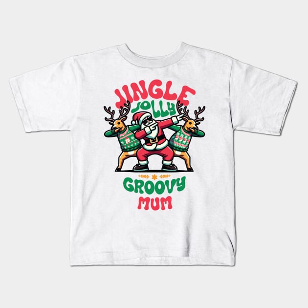 Mum - Holly Jingle Jolly Groovy Santa and Reindeers in Ugly Sweater Dabbing Dancing. Personalized Christmas Kids T-Shirt by Lunatic Bear